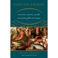 thumbnail image 1 of Pre-Owned Fish on Friday: Feasting, Fasting, and the Discovery of the New World (Paperback) 0465022855 9780465022854, 1 of 1