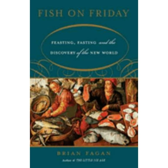 Pre-Owned Fish on Friday: Feasting, Fasting, and the Discovery of the New World (Paperback) 0465022855 9780465022854
