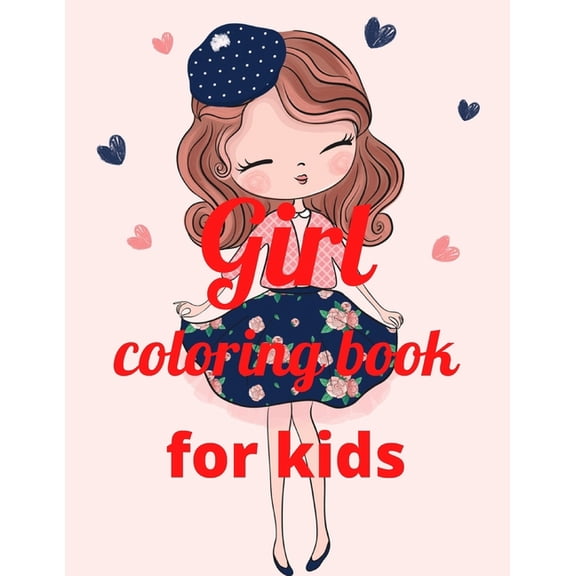 Girl coloring book for kids: A Coloring Book of 35 Unique Stress Relief girl Coloring Book Designs Paperback (Paperback)