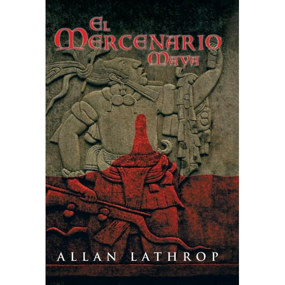 El Mercenario Maya (Hardcover)