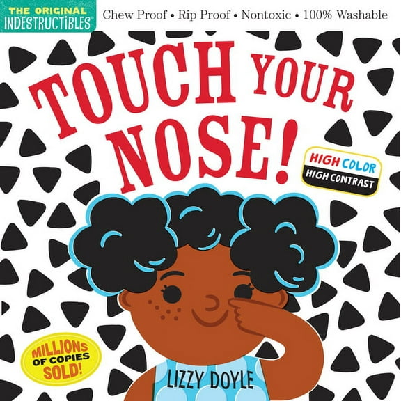 Indestructibles: Indestructibles: Touch Your Nose! (High Color High Contrast) : Chew Proof · Rip Proof · Nontoxic · 100% Washable (Book for Babies, Newborn Books, Safe to Chew) (Paperback)