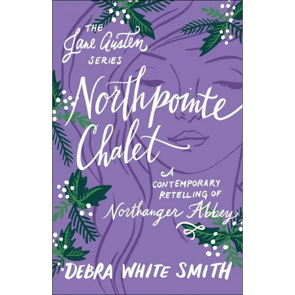 Northpointe Chalet: A Contemporary Retelling of Northanger Abbey
