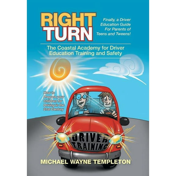 Right Turn: The Coastal Academy for Driver Education Training and Safety, (Hardcover)
