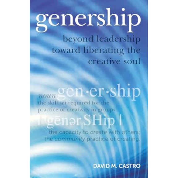 Pre-Owned Genership: Beyond Leadership Toward Liberating the Creative Soul (Paperback) 1938798015 9781938798016