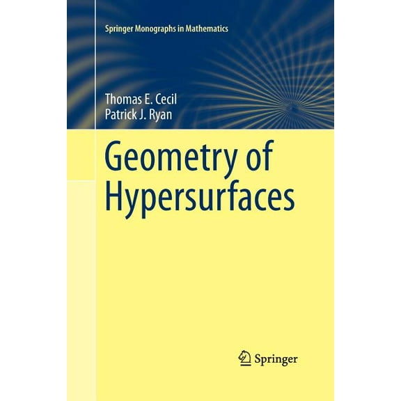 Springer Monographs in Mathematics Geometry of Hypersurfaces, (Paperback)