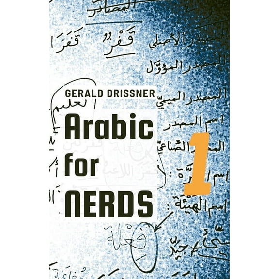 Arabic for Nerds 1: Fill the Gaps - 270 Questions about Arabic Grammar, (Paperback)