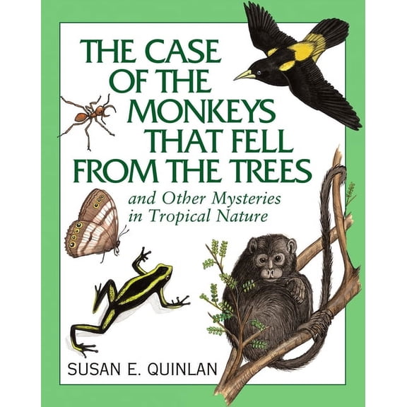 The Case of the Monkeys That Fell from the Trees : And Other Mysteries in Tropical Nature (Paperback)