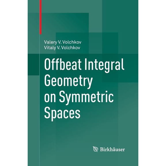 Offbeat Integral Geometry on Symmetric Spaces, (Paperback)