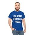 thumbnail image 5 of I'm Going Through A Phase Unisex Graphic Tee Shirt, Sizes S-5XL, 5 of 12