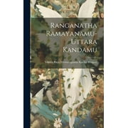 Ranganatha Ramayanamu-Uttara Kandamu (Hardcover)