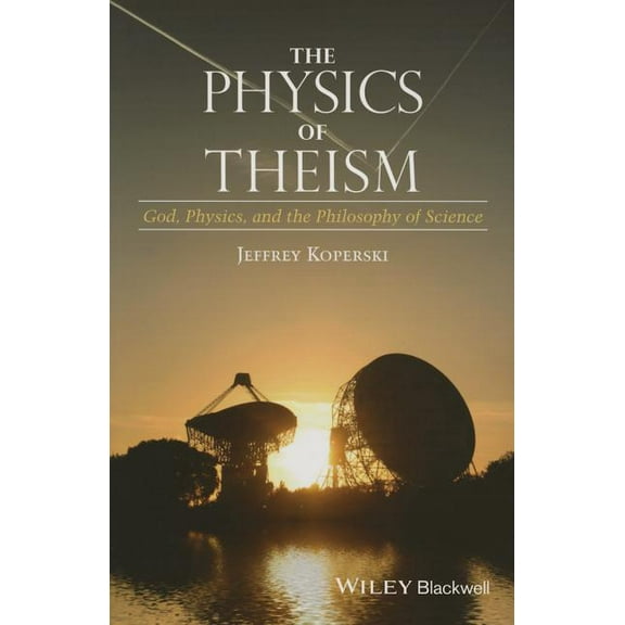 The Physics of Theism (Hardcover)