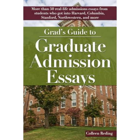 Grad’s Guide to Graduate Admissions Essays (Best College Admission Essays Examples)