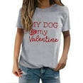 thumbnail image 3 of hcuribad Valentine's Shirts for Women Womens Shirts t Shirts for Women Valentine's Day My Dog Is My Valentine Print Shirt Printed Crew Neck t Shirt Women's Pullover t Shirt Grey 2XL, 3 of 9