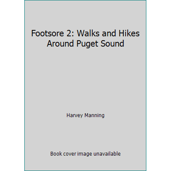 Pre-Owned Footsore 2: Walks and Hikes Around Puget Sound (Paperback) 0898861268 9780898861266