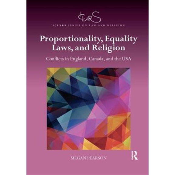 Pre-Owned Iclars Law and Religion Proportionality, Equality Laws, and Religion: Conflicts in England, Canada, and the USA, (Paperback)