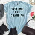 thumbnail image 2 of Spelling Bee Champian Shirt, Unisex Women's Men's Shirt, Irony Shirt, Ironic Shirt, Silly Shirt, Heather Light Blue, Medium, 2 of 6