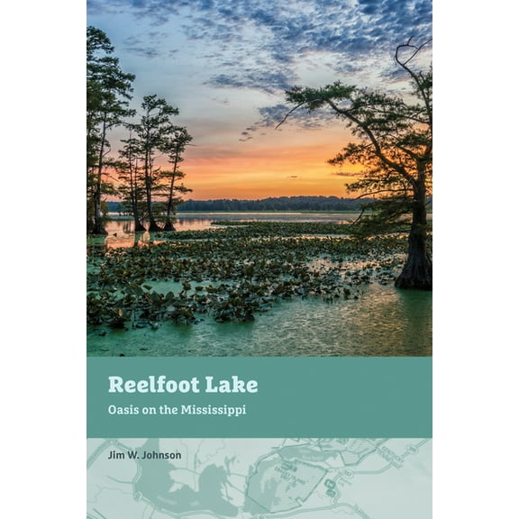 Reelfoot Lake: Oasis on the Mississippi, (Paperback)