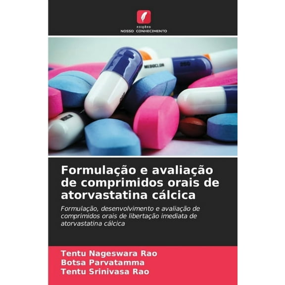 Formulação e avaliação de comprimidos orais de atorvastatina cálcica, (Paperback)