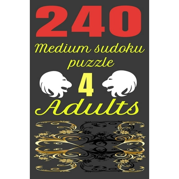 Medium Sudoku Puzzle for Adults: 240 Medium SUDOKU puzzles road to go to the hard level, (Paperback)