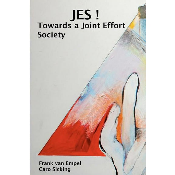 Jes! Towards a Joint Effort Society (Paperback)
