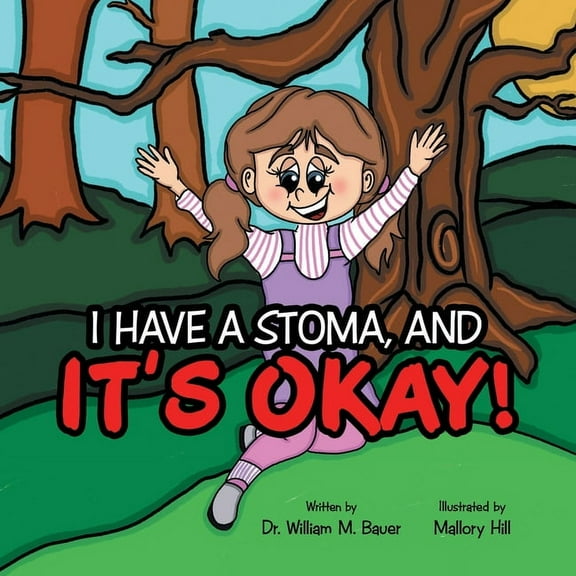 It's Okay!: I Have a Stoma, And (Paperback) by Dr. William M Bauer