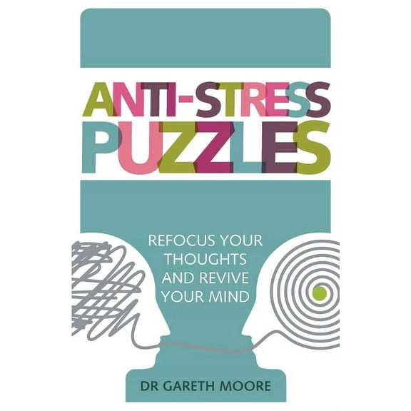 Anti-Stress Puzzles: Anti-Stress Puzzles : Refocus Your Thoughts and Revive Your Mind (Paperback)