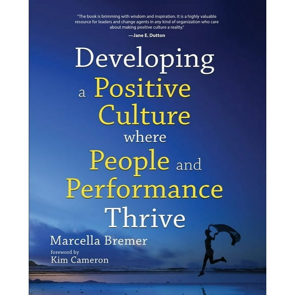 Developing a positive culture where people and performance thrive, (Paperback)