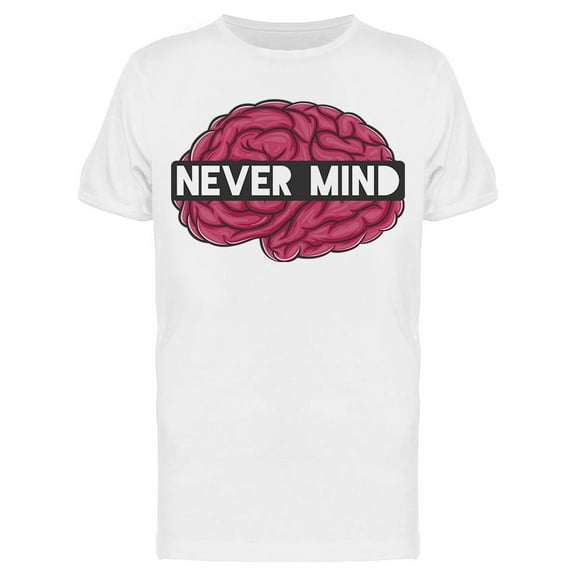 Never Mind Cool Quote T-Shirt Men -Image by Shutterstock, Male 3X-Large