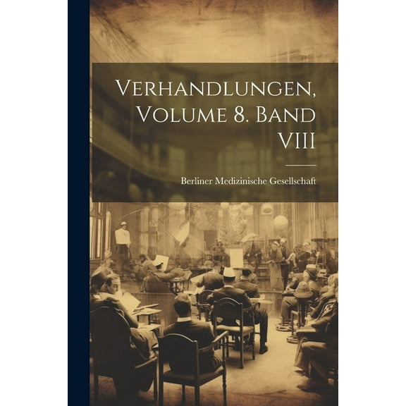 Verhandlungen, Volume 8. Band VIII (Paperback)