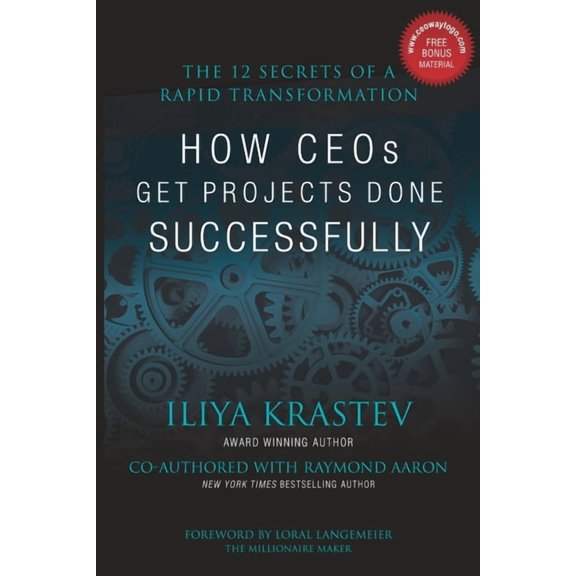 How CEOs Get Projects Done Successfully: The 12 Secrets of a Rapid Transformation