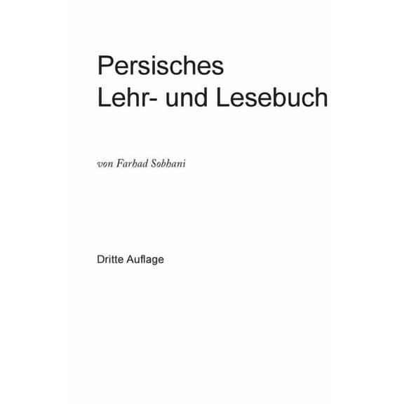 Persisches Lehr- und Lesebuch fÃ¼r die Umgangssprache, (Paperback)