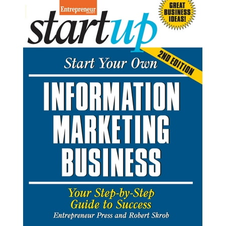 Startup: Start Your Own Information Marketing Business: Your Step-By-Step Guide to Success (Paperback)