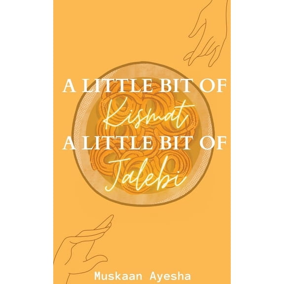 A little bit of Kismat, A little bit of Jalebi., (Paperback)
