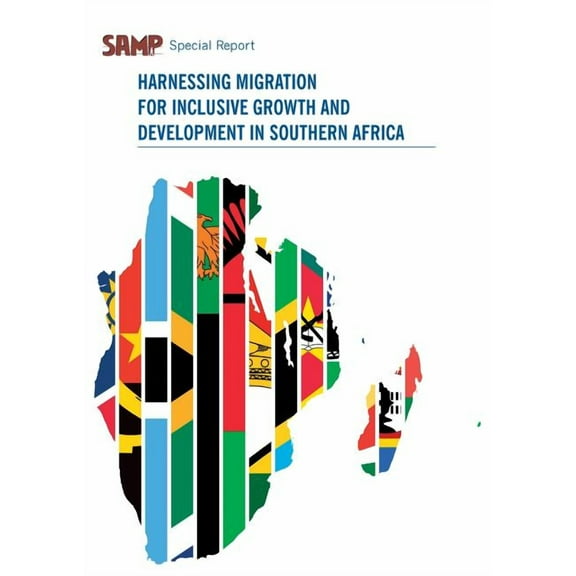 Harnessing Migration for Inclusive Growth and Development in Southern Africa, (Paperback)