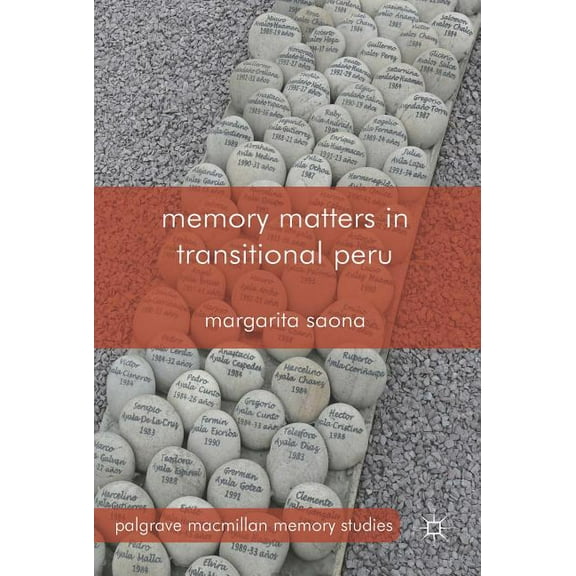 Palgrave MacMillan Memory Studies Memory Matters in Transitional Peru, (Hardcover)