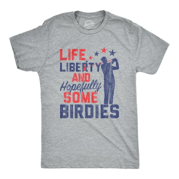 Mens Life Liberty Hopefully Some Birdies T Shirt Funny Golf Tee Cool USA Golfing Gift Graphic Tees