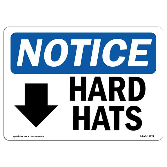 SignMission OS-NS-A-710-L-13274 7 x 10 in. OSHA Notice Sign - Hard Hats with Down Arrow