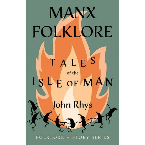 Manx Folklore - Tales of the Isle of Man (Folklore History Series), (Hardcover)