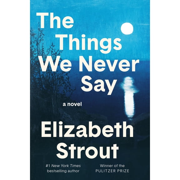 The Things We Never Say: A Novel (Hardcover)
