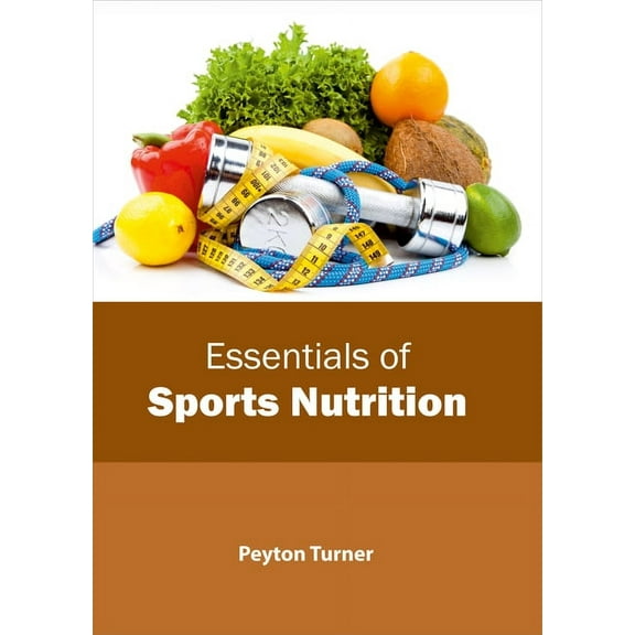 Essentials of Sports Nutrition, (Hardcover)