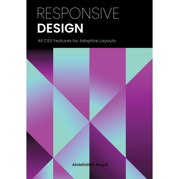 Responsive Design: All CSS responsive features, (Paperback)