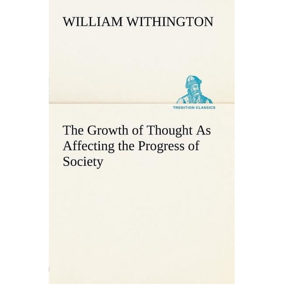 The Growth of Thought as Affecting the Progress of Society