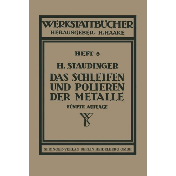 Werkstattbücher Das Schleifen Und Polieren Der Metalle, Book 5, (Paperback)