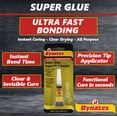 thumbnail image 3 of Dynatex .10 oz Super Glue Instant Adhesive - Bonds Glass Metal Plastic Rubber, 5000 PSI Strength, Clear Bond, Up to 175°F, Stronger Than Standard (2-Pack), 3 of 9