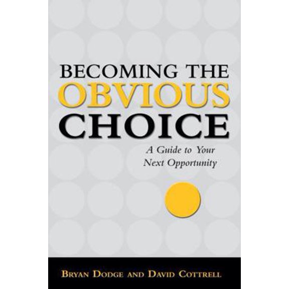 Pre-Owned Becoming the Obvious Choice: A Guide to Your Next Opportunity (Paperback) 0965878864 9780965878869