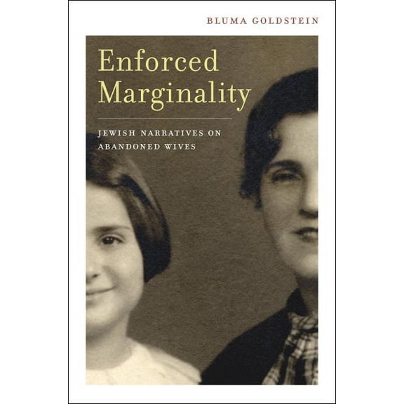 Enforced Marginality : Jewish Narratives on Abandoned Wives (Edition 1) (Hardcover)