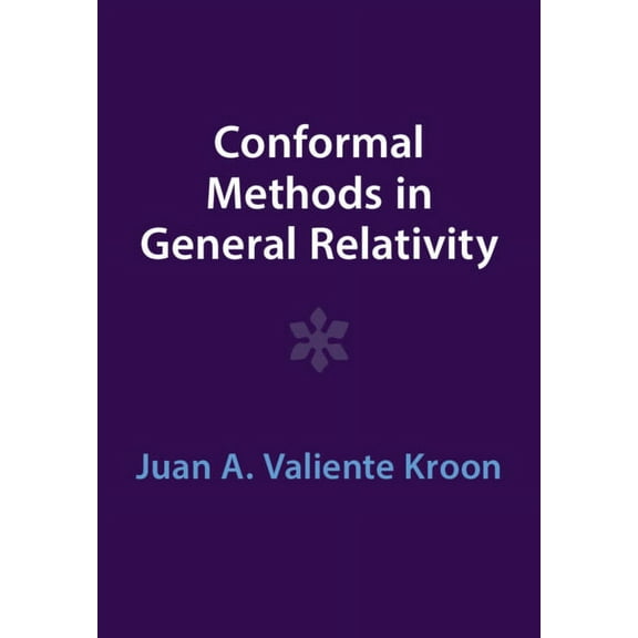 Conformal Methods in General Relativity, (Paperback)