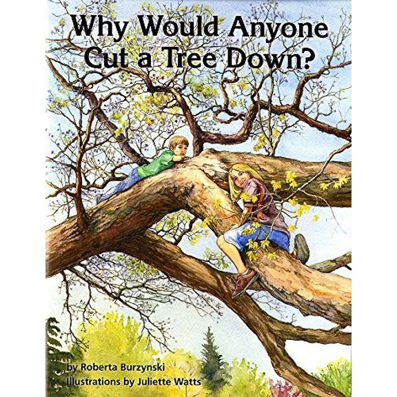 Pre-Owned Why Would Anyone Cut a Tree Down? (Paperback) 0160916267 9780160916267