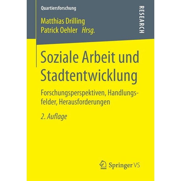 Quartiersforschung Soziale Arbeit Und Stadtentwicklung: Forschungsperspektiven, Handlungsfelder, Herausforderungen, (Paperback)