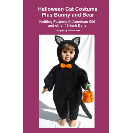 Halloween Cat Costume Plus Bunny and Bear, Knitting Patterns fit American Girl and other 18-Inch Dolls - eBook